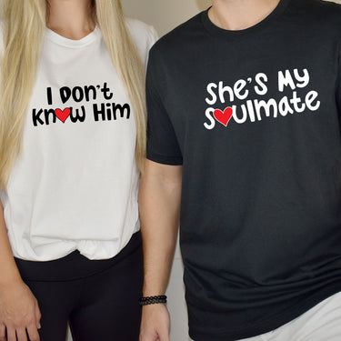 She's My Soulmate I Don't Know Him Matching T-Shirts For Couples